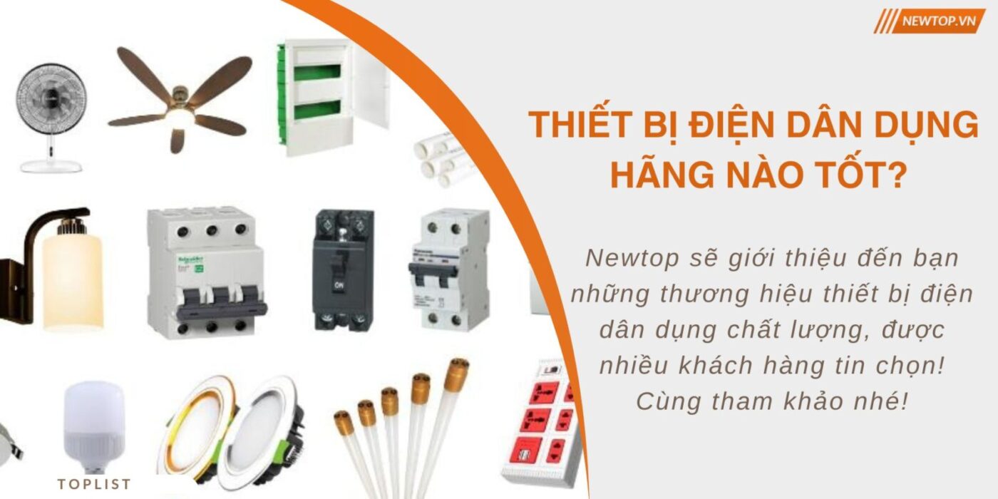 Thiết bị điện dân dụng hãng nào tốt?