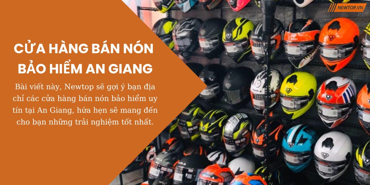 Cửa hàng bán nón bảo hiểm An Giang