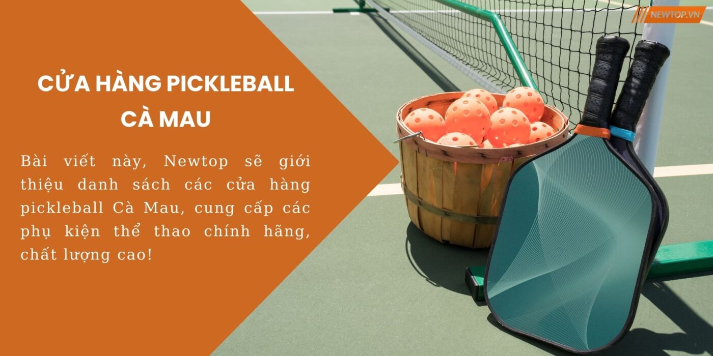 Cửa hàng pickleball Cà Mau