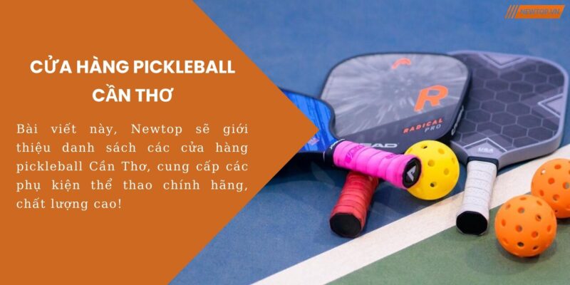 Cửa hàng pickleball Cần Thơ