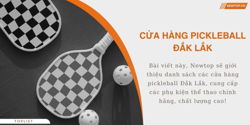 Cửa hàng pickleball Đắk Lắk