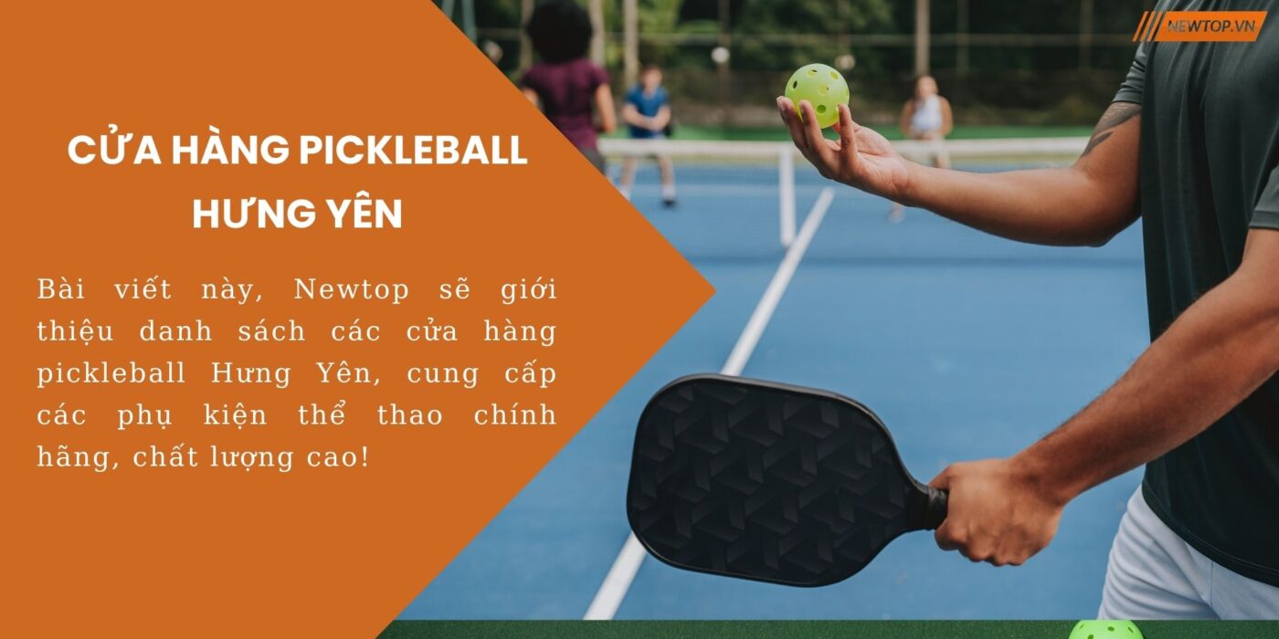 Cửa hàng pickleball Hưng Yên