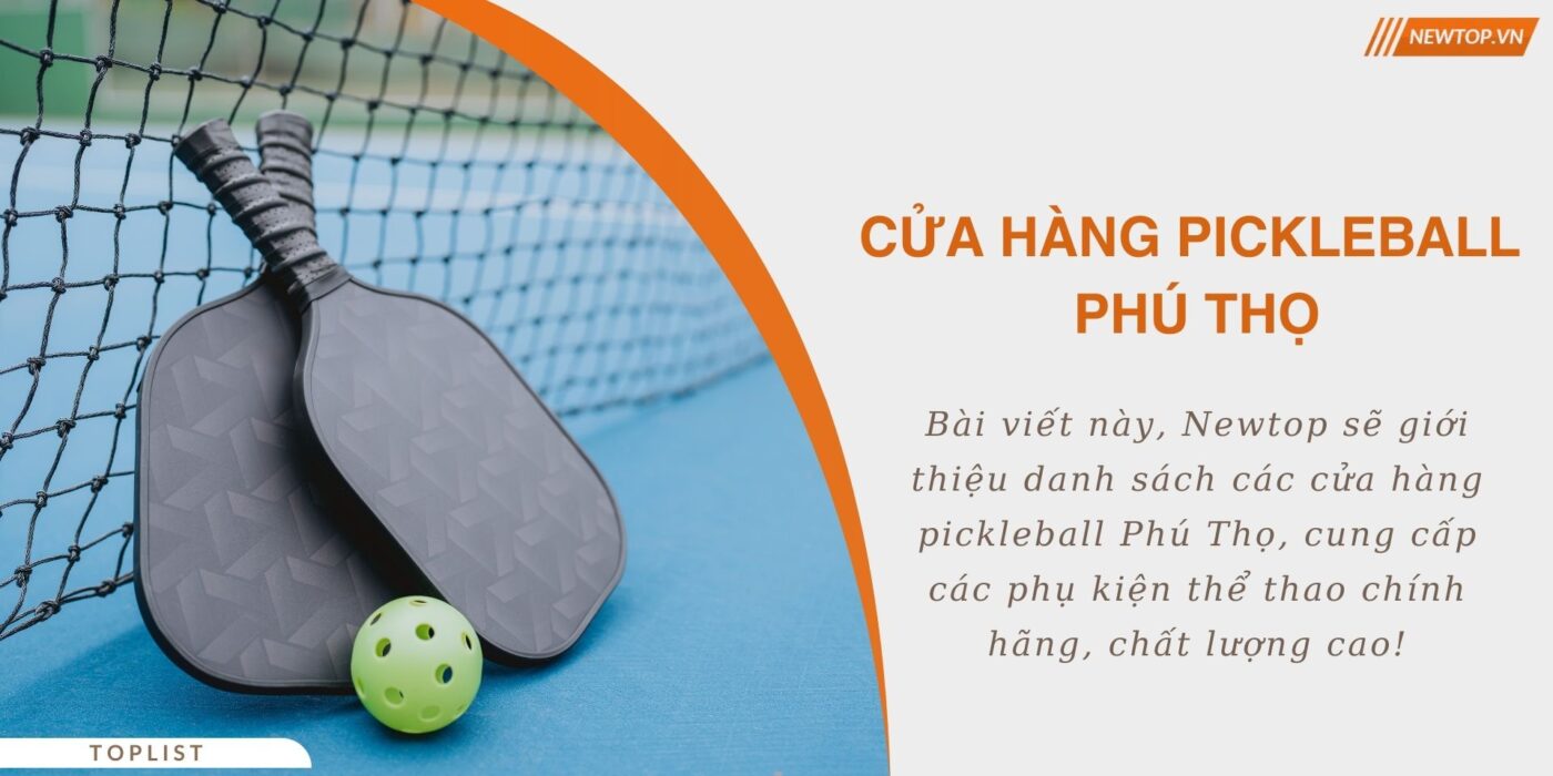 Cửa hàng pickleball Phú Thọ