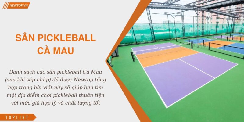 sân pickleball Cà Mau