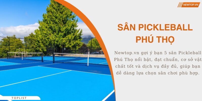 sân pickleball Phú Thọ